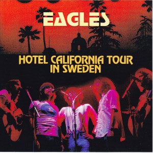 eagles-hotel-california-sweden1