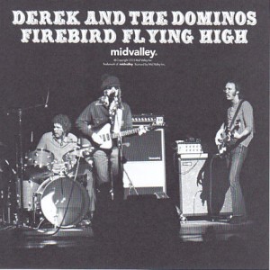derek-dominos-firebird-flying-high1