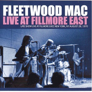fleetwoodmac-live-at-fillmore-east1