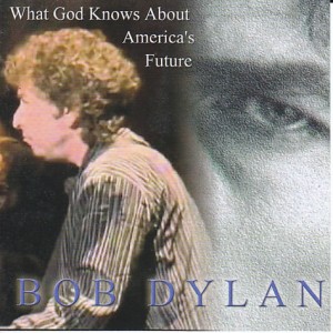 bob-dylan-whta-god-knows-about-america-future1