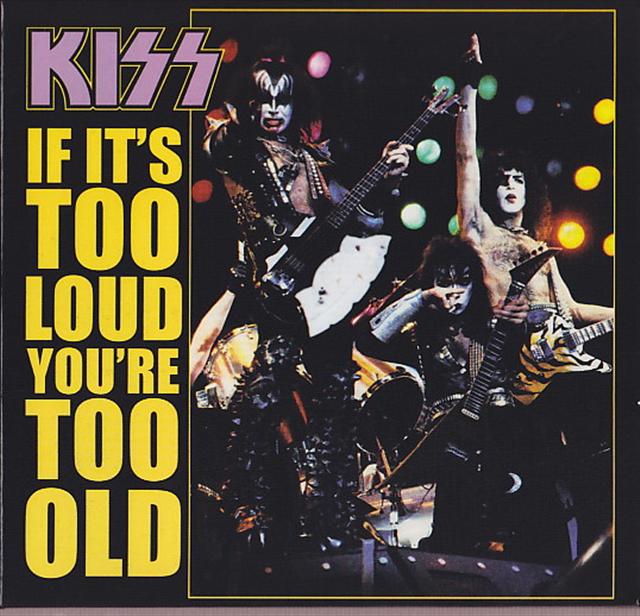 Kiss / If Its Too Loud, Youre Too Old / 2CD Trifold Digipak 