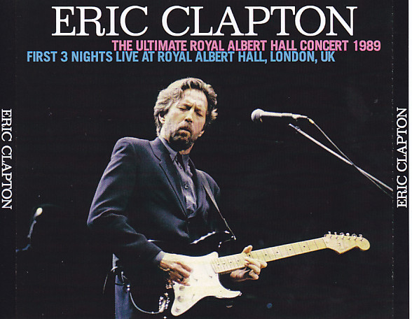 Eric Clapton / The Ultimate Royal Albert Concert 1989 First 3 ...
